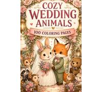 Cozy Wedding Animals: 100 Coloring Pages