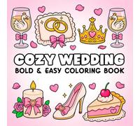 Cozy Wedding Bold and Easy Coloring Book: Stress Relief Designs Inspired by Love and Marriage