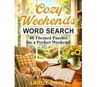 Cozy Weekends Word Search: 48 Themed Puzzles for a Perfect Weekend (Cozy Word Search Puzzles)