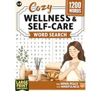 Cozy Wellness & Self-Care Word Search for inner peace and mindfulness: Large print puzzle book for adults, seniors, and teens | Stress & Anxiety ... themes and 1200 words | Gift for adults