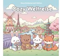 Cozy Weltreise: Niedliche Abenteuer auf einer bunten Weltreise zum Ausmalen