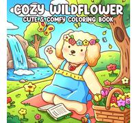 Cozy Wildflower Coloring Book: Charming Animal Characters and Funny Outdoor Scenes Coloring Pages for Adults & Teens Seeking Relaxation, Creativity, and Peaceful Fun