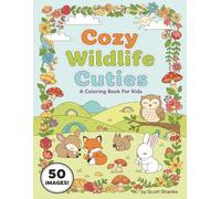 Cozy Wildlife Cuties: A Coloring Book for Kids: A Coloring Book for Kids (Cozy Kid's Coloring Books)