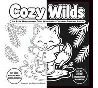 Cozy Wilds: An Easy Monochrome Chibi Wilderness Coloring Book for Adults featuring the One-Pen Ritual (BOLD & EASY MONOCHROME)