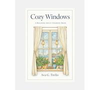 Cozy Window Scenes: A Relaxing Adult Coloring Book Featuring Cozy Rooms, Aesthetic Windows, and Intricate Line Art