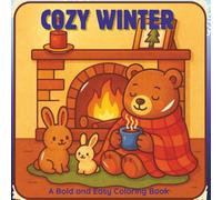 Cozy Winter A bold and Easy Coloring Book for adults and Teens: Relaxing Cozy Fantasy Coloring Book for Adults | 50 Cute Dragons, Wolves & Magical ... Whimsical Hygge Art for Stress Relief & Calm