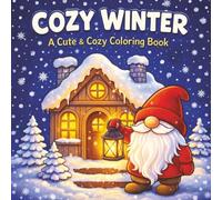 Cozy Winter: A Bold and Easy, Comfy Coloring Book with a Cute, Hygge Vibe for Adults, Teens, and Kids
