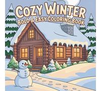 Cozy winter: A cute and cozy coloring book with 40 simple winter and Christmas designs for children and adults to have fun and relax coloring (easy and bold)