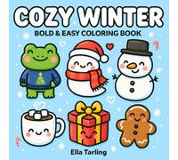Cozy Winter - A Hygge-Inspired Bold & Easy Coloring Book for Kids & Adults: 40 Festive Designs with Frogs, Ghosts, Snowmen & Holiday Cheer