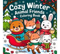 Cozy Winter Animal Friends Coloring Book: Bold and Easy Design perfect for relaxation and Entertainment| Featuring charming scenes of animals enjoying the magic of winter