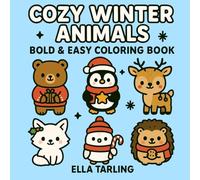 Cozy Winter Animals: A Heartwarming Bold & Easy Coloring Book for Kids & Adults (Cozy Christmas Cuties Collection)