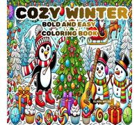 Cozy Winter Bold And Easy Coloring Book: Easy-to-color illustrations that capture everything you love about the season featuring 40+ simple designs ... relaxation. (My Bold and Easy Coloring Pages)
