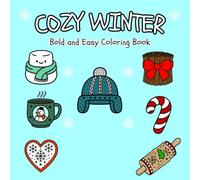 Cozy Winter: Bold and Easy Coloring Book for Adults & Teens with Cozy Winter Hygge Designs (Bold and Easy Coloring Books)