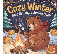 Cozy Winter Bold and Easy Coloring Book Vol. 2: Relaxation, Stress Relief, and Fun with Cozy Winter Scenes for Adults, Teens and Kids. holiday and more.. (Cozy Coloring Books)