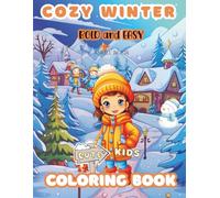 Cozy Winter Bold and Easy: Cute Kids Coloring Book: 40 adorable and easy-to-color winter illustrations | 8.5x11in | Single-sided pages to prevent bleed-through