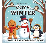 COZY WINTER BOLD & EASY COLORING BOOK: Simple Cute Winter Designs Featuring Penguins, Snowmen, Adorable Animals & Festive Scenes | Relaxing ... Teens & Kids | Perfect Gift for All Occasions