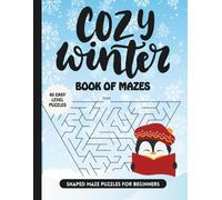 Cozy Winter Book Of Mazes: Shaped Maze Puzzle Book For All Ages