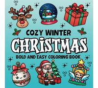 Cozy Winter Christmas Bold and Easy Coloring Book: Festive Designs for Relaxing Holiday Fun for Adults and Teens