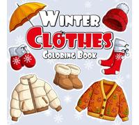 Cozy Winter Clothes Bold and Easy Coloring Book: Fun and Simple Winter Outfit Coloring Pages, 65 Cute Cartoon Jackets, Sweaters, Boots, Hats & Gloves for Girls and Boys Ages 2-12