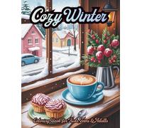 Cozy Winter Coloring Book: 48 Single-Sided Bold & Easy Hygge Scenes for Relaxation - Hot Cocoa, Snowy Cabins, Fireplaces & Cozy Home Vignettes for ... & Adults (Cozy Winter Coloring Collection)