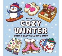 Cozy Winter Coloring Book: 50 Bold and Easy Pages for Adults, Teens, and Kids | Cute and Simple Winter Designs Featuring Penguins, Cocoa, Ice Skates, ... Fun, and Stress Relief (Bold & Easy)