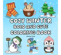 Cozy Winter Coloring Book: 52 Bold & Easy Coloring Pages for Kids, Teens, Adults & Seniors. Enjoy Relaxing Winter-Themed illustrations Featuring Cozy ... Holiday Charm, Cute Seasonal Items, and More!