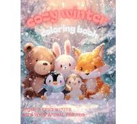 cozy winter coloring book: A Fluffy Winter Coloring Time with Animal Friends! Meet adorable animal friends in a snowy winter forest. This is a warm ... that children can enjoy without pressure.