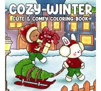 Cozy Winter Coloring Book: Adorable Christmas Coloring Pages featuring Animal Friends, Hygge Holiday Scenes, and Festive Cheer for Kids & Adults