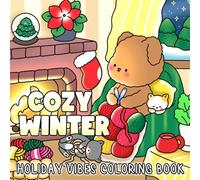 Cozy Winter Coloring Book: Adorable Holiday Animals Coloring Pages Festive Christmas Vibes with Adorable Animals Characters for All Ages to Relax and Feel Joy