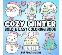 Cozy Winter Coloring Book: Bold and Easy Designs for Relaxation - Fun for Adults and Kids