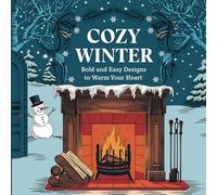 Cozy Winter Coloring Book: Bold and Easy Designs to Warm Your Heart