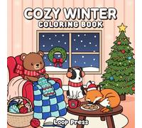 Cozy Winter Coloring Book: for Adults and Teens Featuring Super Adorable Animal Characters in Hygge Comfy Moments for Relaxation