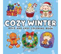 Cozy Winter: Coloring Book for Adults and Teens with Hygge Moments, Warm Drinks and Relaxing Snowy Scenes (Relax and Color)