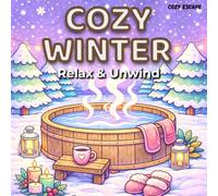 Cozy Winter Coloring Book for Adults & Teens: Relax & Unwind with Cute Cozy Scenes, Hot Cocoa, Blankets & Hygge Vibes (Cozy colloring book)