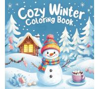 Cozy Winter:: Coloring Book for Kids & Adults - 60 Simple, Fun, and Relaxing Pages
