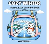 Cozy Winter Coloring Book for Kids & Adults: Bold & Easy Winter Designs with Cute, Cozy & Relaxing Snowy Scenes for Stress Relief (Cozy Life - Bold & Easy Coloring Book Series)