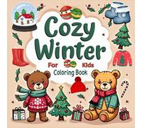 Cozy Winter Coloring Book for Kids: Cute and Easy Winter Season & Christmas Designs Ages 4-8