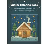 Cozy Winter Coloring Book for Kids | Cute Christmas and Winter Scenes to Color: Winter & Christmas Scenes to Color - Fun and Relaxing Coloring Pages for Kids