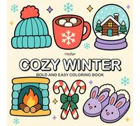 Cozy Winter: Coloring Book for Teens and Adults Featuring Bold and Easy Christmas and Hygge Designs for Relaxation and stress relief