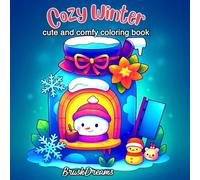Cozy Winter: Cozy winter coloring pages for all ages: stress relief, relaxation, and cute seasonal designs warm and whimsical scenes to color