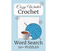 Cozy Winter Crochet Word Search Puzzle Book: Word Searches with Easy to Read Print About Crochet, Yarn, Winter, and More [ 6x9 inches, 110 pages ] 50+ ... Gift for Vacations, Holidays and Free Time