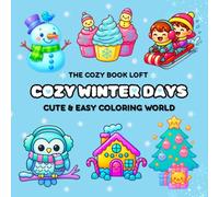 Cozy Winter Days:: Bold and Easy Coloring Book for all the ages with Adorable Winter Scenes, Cozy Moments, and Festive Fun.