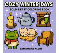 Cozy Winter Days: Bold & Easy Coloring Book Featuring 40 Wintertime Motifs