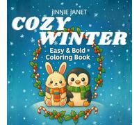 Cozy Winter: Easy & Bold Coloring Book: 30 Cute & Easy Christmas Animal Coloring Pages for Toddlers, Preschoolers & Kids Ages 2-8, Festive Winter ... Lines, Stress-Free Holiday Gift Activity Book