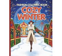 Cozy Winter Fashion Coloring Book For Girls Teens Adults: Christmas Aesthetic, Holiday Fashion and Relaxation Pages