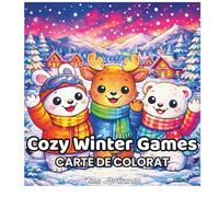 Cozy Winter Games: Carte de Colorat Calmă și Prietenoasă pentru Copii, Inspirată de Jocurile de Iarnă și Spiritul de Echipă (ArtFun Color Cozy Collection ediție română)