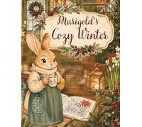 Cozy Winter Greenhouse Coloring Book for Adults: Marigold's Cozy Winter - 40 Bold & Easy Botanical Designs for Relaxation, Stress Relief & Gift Giving ... Cozy Bold & Easy Coloring Books for Adults)