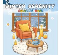 Cozy Winter Home Moments Coloring Book: A Mindful New Year Coloring Journey for Teens and Adults