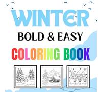 Cozy Winter Moments: Bold and Easy Coloring Book for Stress-Free Relaxation: Large-Print Winter Scenes for Beginners, Adults, and Seniors - Unwind and Color Your Way to Calm