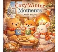 Cozy Winter Moments: Cozy Winter Moments A Cute Animal Coloring Book for Relaxation, Stress Relief, and Cozy Winter Vibes